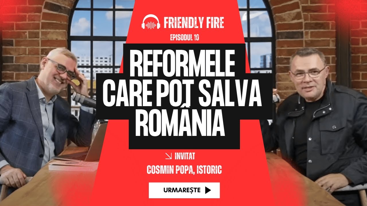 Friendly Fire #10 | Reformele care pot salva România