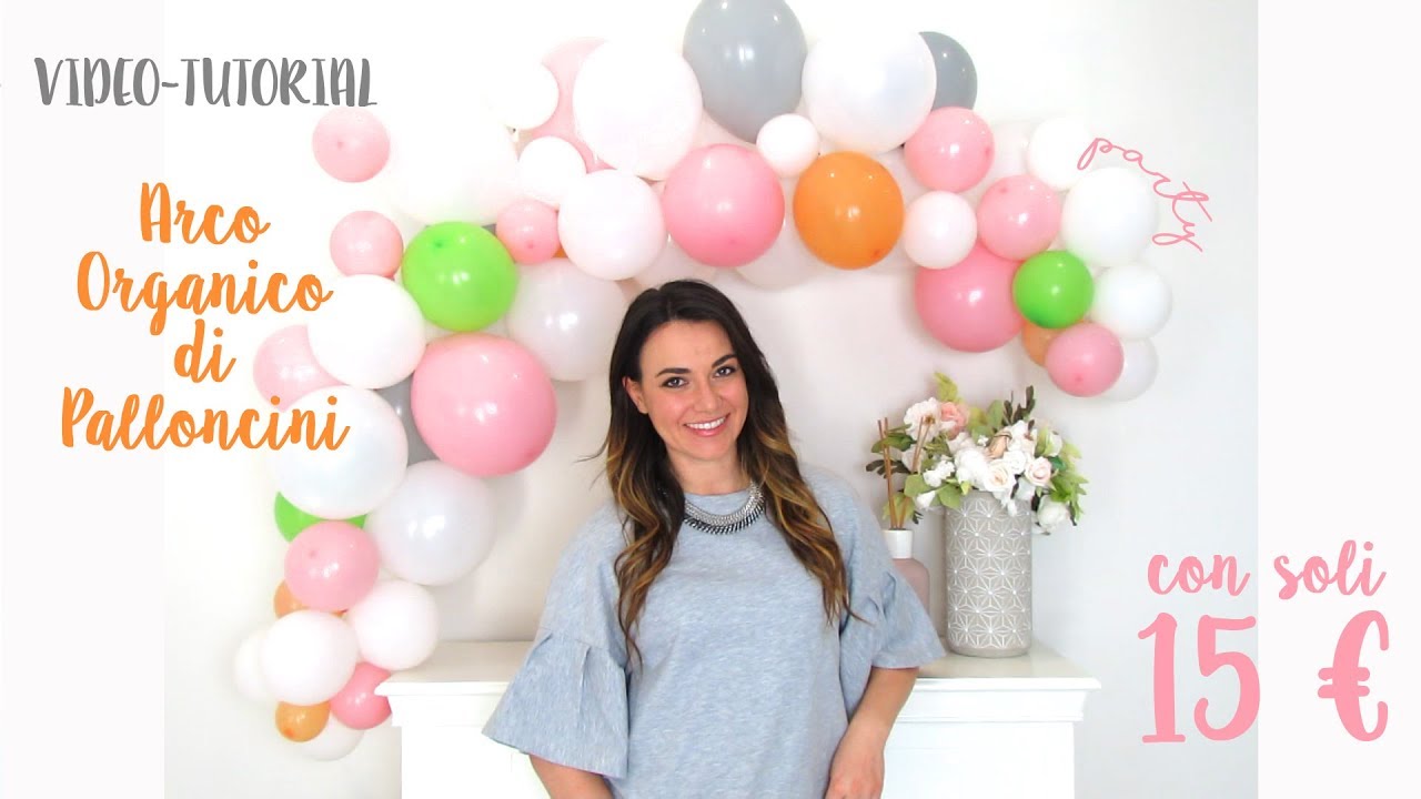 VIDEO-TUTORIAL ARCO ORGANICO DI PALLONCINI con un budget di 15€