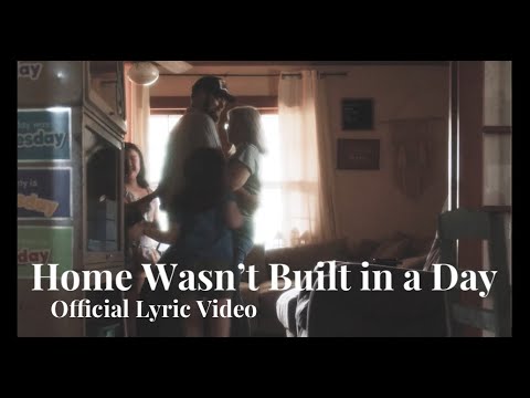 Todd Tilghman - Home Wasn't Built in a Day (Official Lyric Video) | Straight Arrow Records