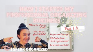 HOW I STARTED MY PROFESSIONAL ORGANIZING BUSINESS | PART 1-A