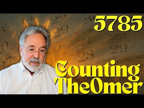 Prophetic Significance of Counting the Omer 5785