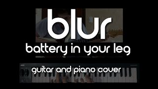 Blur - Battery In Your Leg (Guitar and Piano Cover)