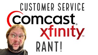 Xfinity Customer Service Rant