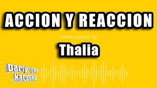 Thalia - Accion Y Reaccion (Versión Karaoke)