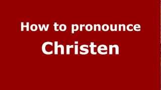 How to pronounce Christen
