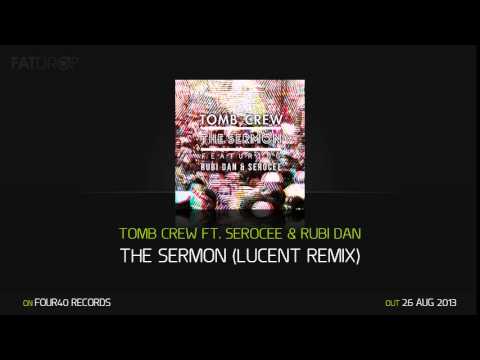 Tomb Crew Ft. Serocee & Rubi Dan - The Sermon (Lucent Remix) (Four40 Records)