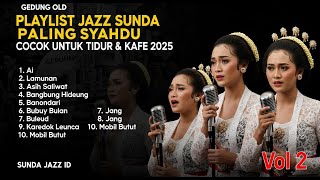 Download lagu 🎷 Playlist JAZZ SUNDA PALING SYAHDU 2025 | Cocok Untuk Tidur & Kafe (Vol 2) SUNDA JAZZ ID mp3