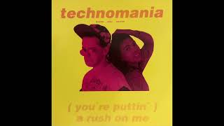 technomania -  (you're puttin') a rush on me (embrace the bass mix) (1991)