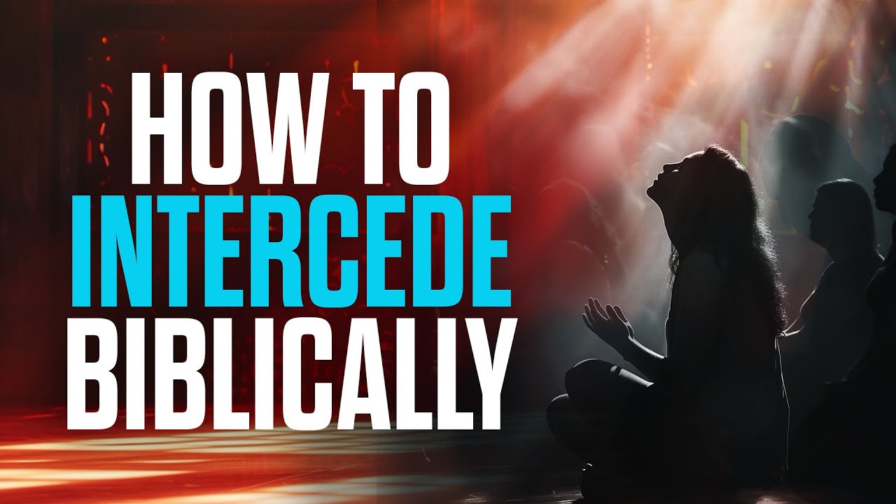 How to Intercede Biblically?