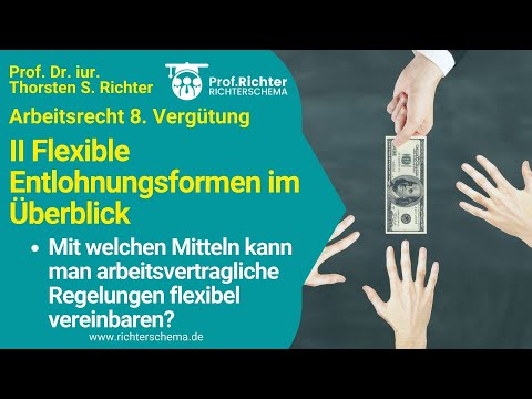 Arbeitsrecht 8 II Flexible Entlohnungsformen im Überblick