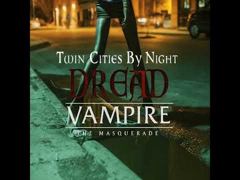 Vampire: The Masquerade - Twin Cities by Night "Dread" Chapter 26: Over the Wall