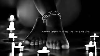 Norman Brown ~ That's The Way Love Goes