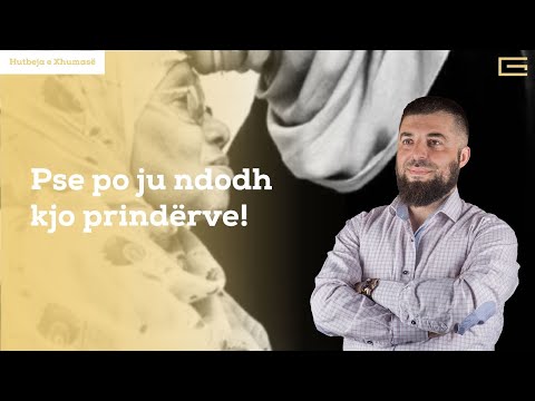 Hutbe | Pse po ju ndodh kjo prindërve! - Hoxhë Enes Goga