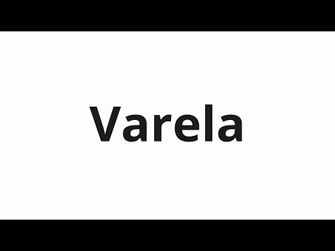 How to pronounce Varela