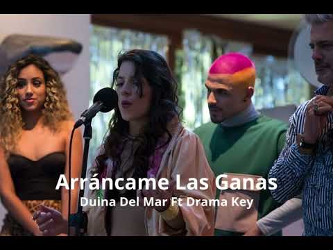 Arráncame Las Ganas Duina Del Mar Ft Drama Key
