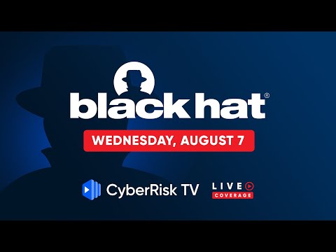 CyberRiskTV Live Coverage from BlackHat 2024 - Day 2