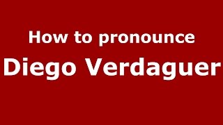 How to pronounce Diego Verdaguer
