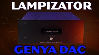 LAMPIZATOR GENYA TUBE DAC. A Sledge-Hammer