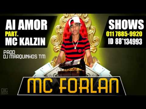 Mc Forlan e Mc Kalzin - Ai amor - Lançamento 2014 (Dj Marquinhos Tm)