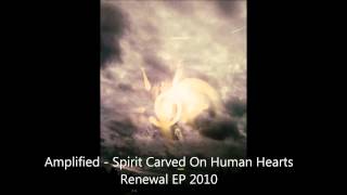 Amplified - Spirit Carved On Human Hearts