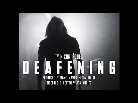 The Nixon Rodeo - Deafening (Official Music Video)