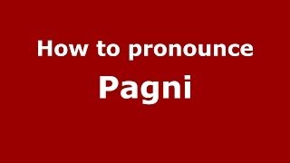 How to pronounce Pagni