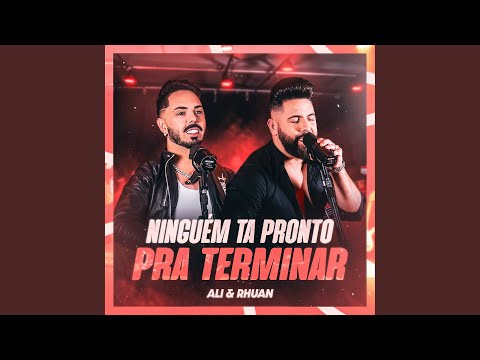 Ninguém Ta Pronto pra Terminar