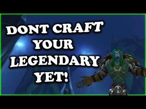 DONT craft your legendary yet! - Shadowlands