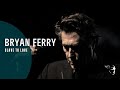 Bryan Ferry - Slave To Love (Live in Lyon) 
