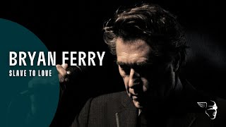 Video thumbnail of "Bryan Ferry - Slave To Love (Live in Lyon)"