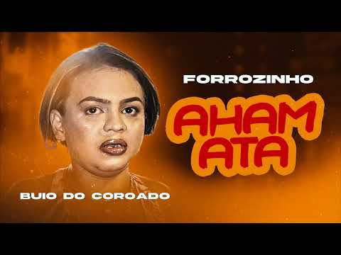 Buio Do Coroado - Aham Ata ( VERSÃO FORRÓZINHO ) REMIX