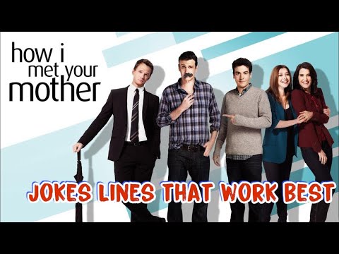 Jokes Lines that work best in Part 2 | How I Met Your Mother