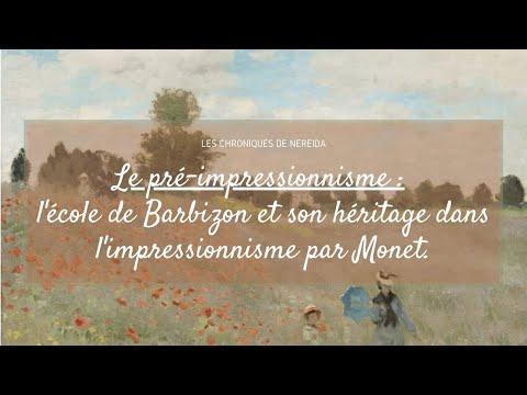 Le pré-impressionnisme: l'école de Barbizon et son héritage dans l'impressionnisme de Monet.