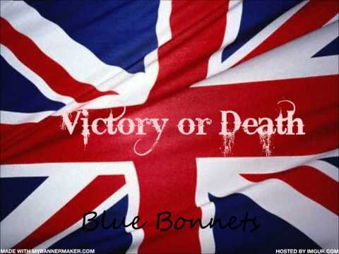 Victory or Death- All The Blue Bonnets (Are Over The Border)