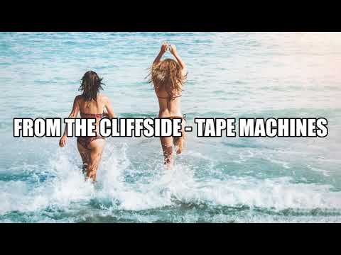 From the Cliffside / Tape Machines