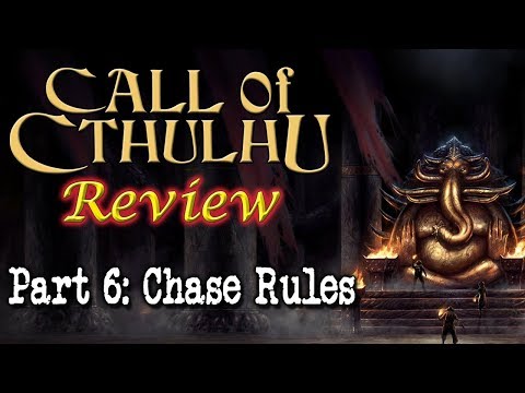 Call of Cthulhu: Part 6 - Chases
