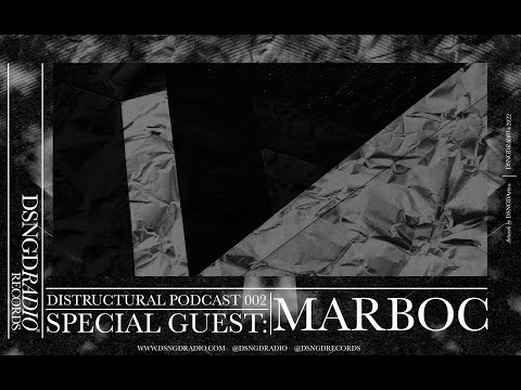 DSNGRadio Records - Distructural 002 Podcast - Marboc