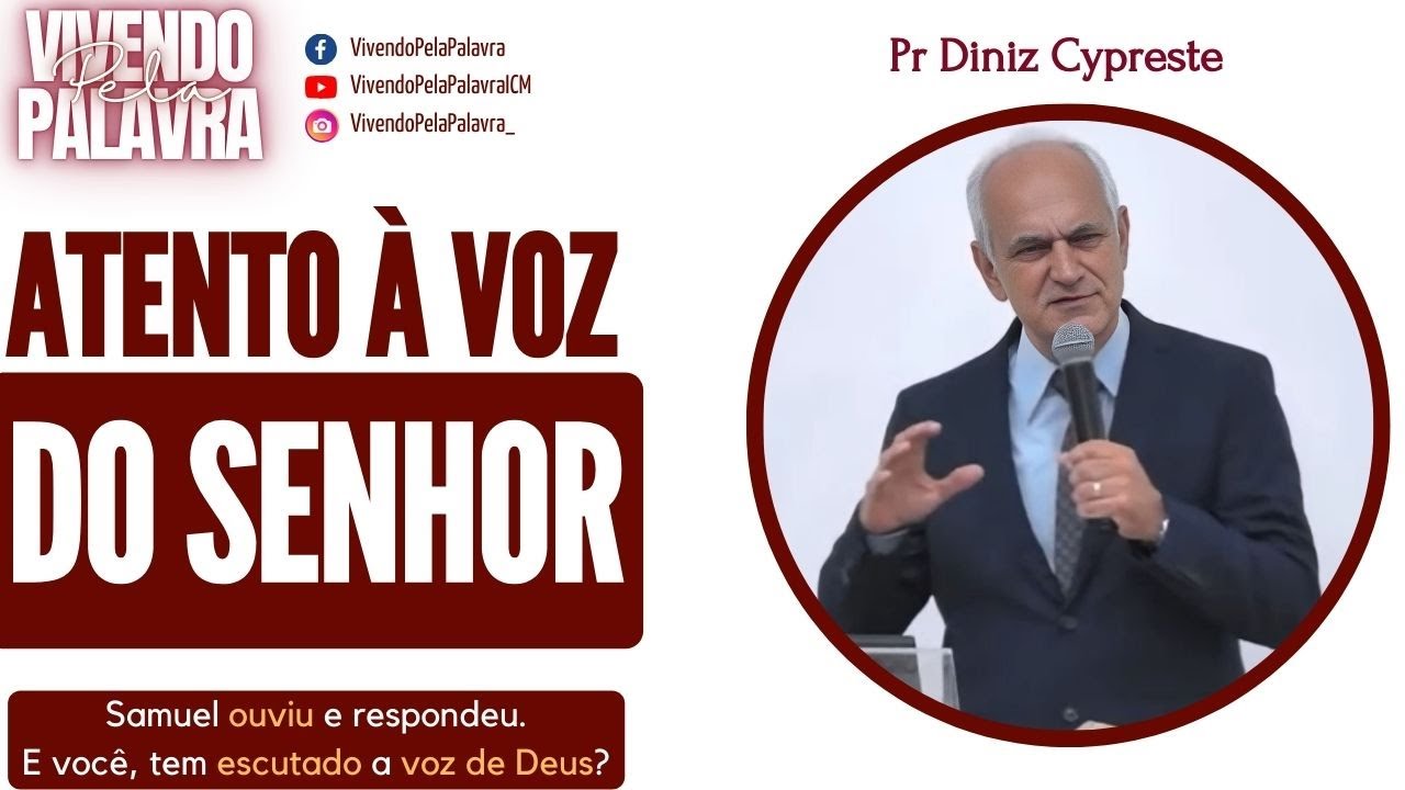 [MENSAGEM] ATENTO A VOZ DO SENHOR - PR DINIZ CYPRESTE