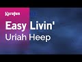 Easy Livin' - Uriah Heep | Karaoke Version | KaraFun