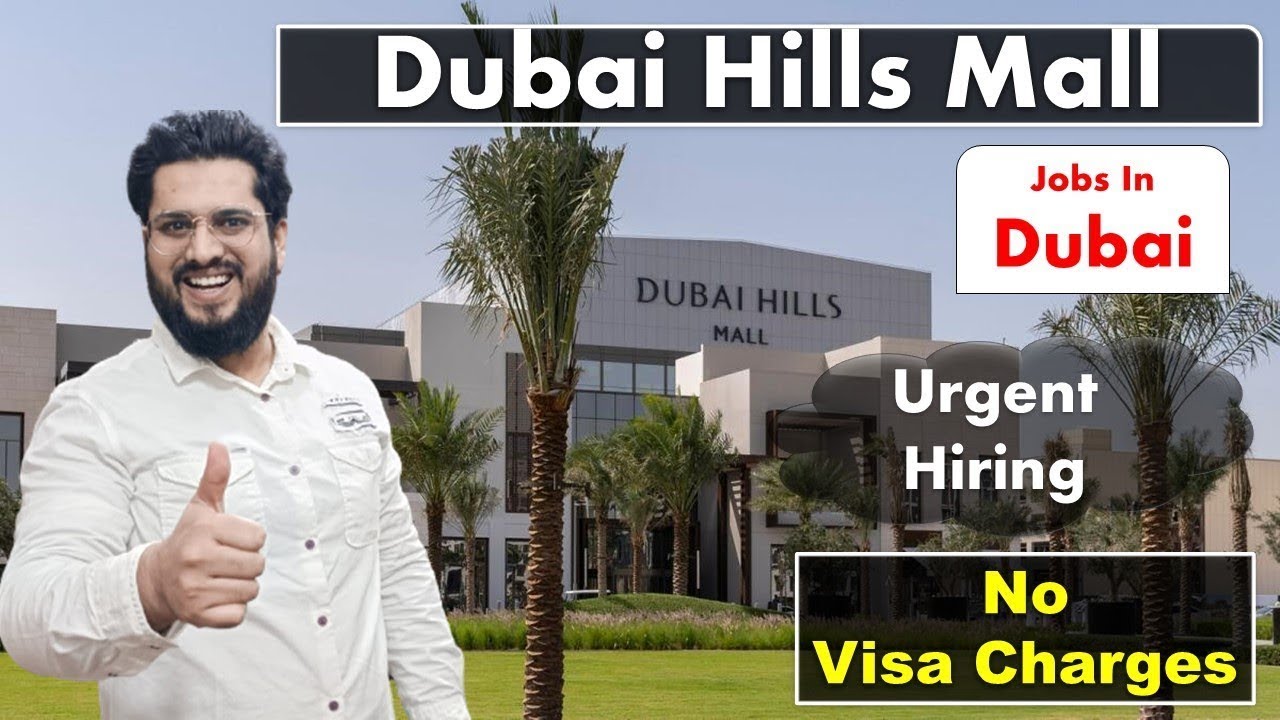 Dubai Hills Mall Jobs In Dubai - UAE 2023 #dubaijobs