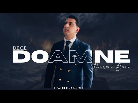 Fratele Samson - DE CE DOAMNE OAMENII BUNI ? - (OFFICIAL VIDEO) COVER 2025