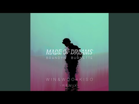 Made of Dreams (Win & Woo X Kiso Remix)