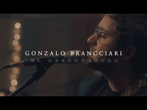 Gonzalo Brancciari - El Reencuentro | Video Oficial