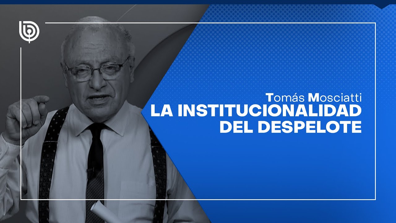 Comentario de Tomás Mosciatti: La institucionalidad del despelote