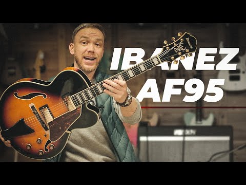 Обзор полуакустической гитары Ibanez AF95