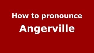 How to pronounce Angerville