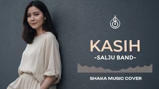 Download lagu KASIH - SALJU BAND | COVER BY SHAKA MUSIC & VERSI KUSTIK mp3 Download lagu KASIH - SALJU BAND | COVER BY SHAKA MUSIC & VERSI KUSTIK mp3