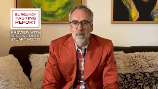 Burgundy Report Preview with Senior Editor Stuart Pigott