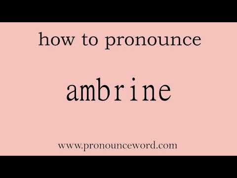 ambrine: How to pronounce ambrine in english (correct!).Start with A. Learn from me.