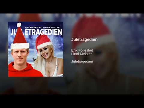 Juletragedien- Erik Follestad ft. Linni Meister